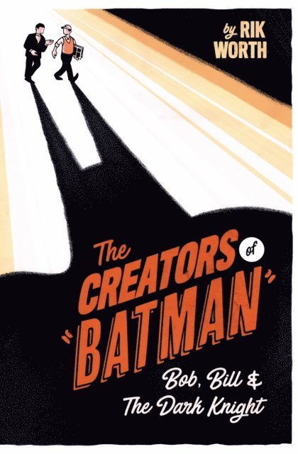 Rik Worth - Creators of Batman, E-bok. Tillgänglighet: Lägg i varukorg