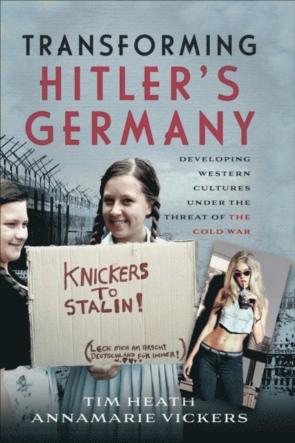 Annamarie Vickers, Tim Heath - Transforming Hitler's Germany, E-bok