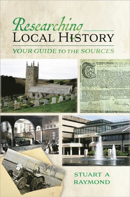 Stuart A. Raymond - Researching Local History, E-bok