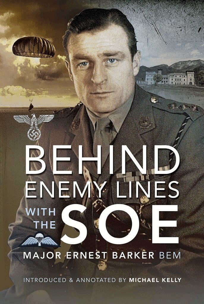 Major Ernest Barker BEM - Behind Enemy Lines with the SOE, Inbunden