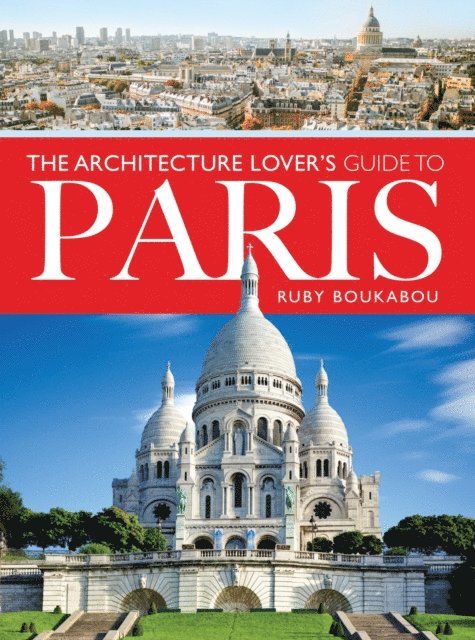 Ruby Boukabou - Architecture Lover's Guide to Paris, E-bok