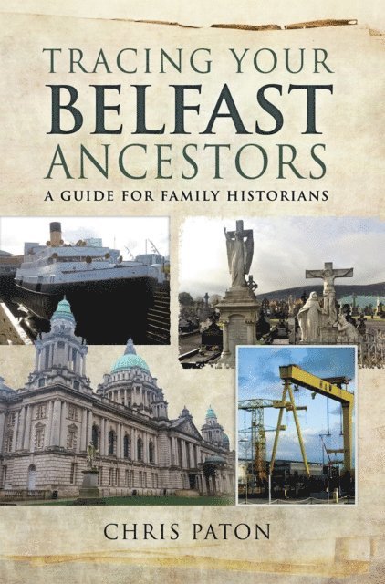 Chris Paton - Tracing Your Belfast Ancestors, E-bok