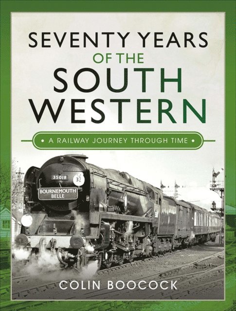 Colin Boocock - Seventy Years of the South Western, E-bok