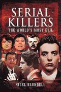 Serial Killers: The World's Most Evil
