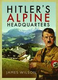 Hitler's Alpine Headquarters