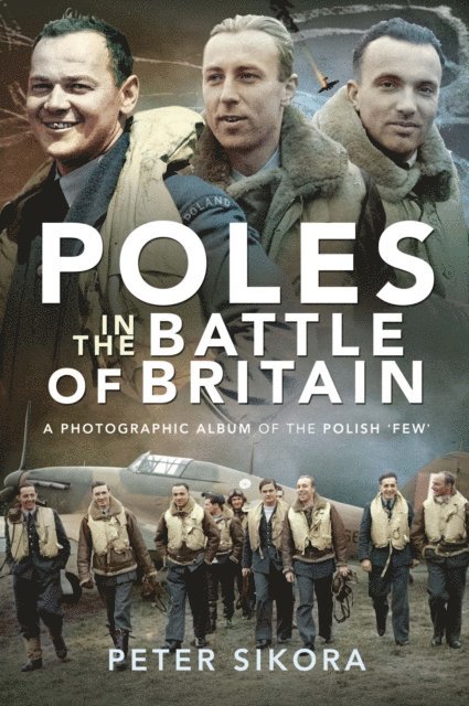 Peter Sikora - Poles in the Battle of Britain, E-bok. Tillgänglighet: Lägg i varukorg