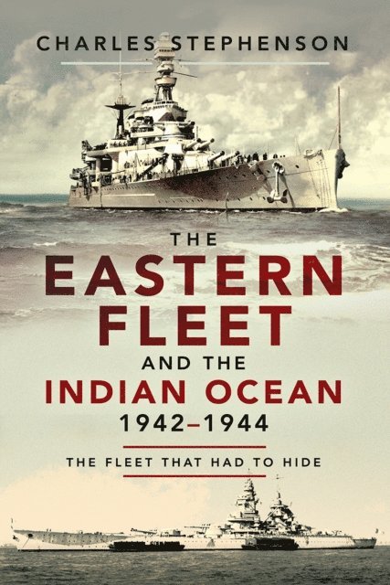 Charles Stephenson - Eastern Fleet and the Indian Ocean, 1942-1944, E-bok