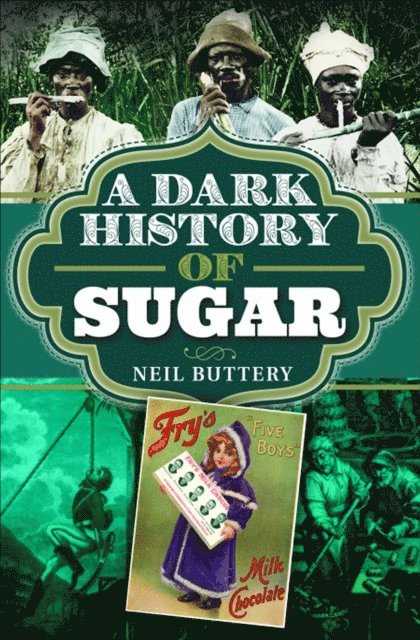 Neil Buttery - Dark History of Sugar, E-bok