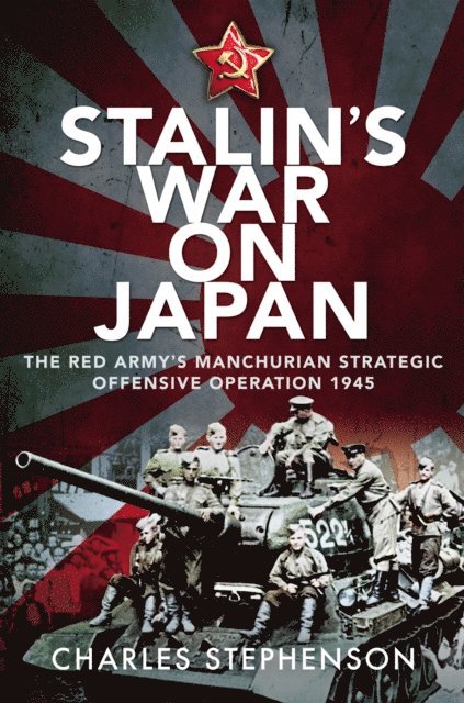 Charles Stephenson - Stalin's War on Japan, E-bok