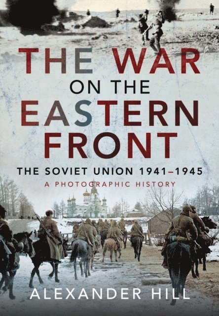 Alexander Hill - War on the Eastern Front, E-bok