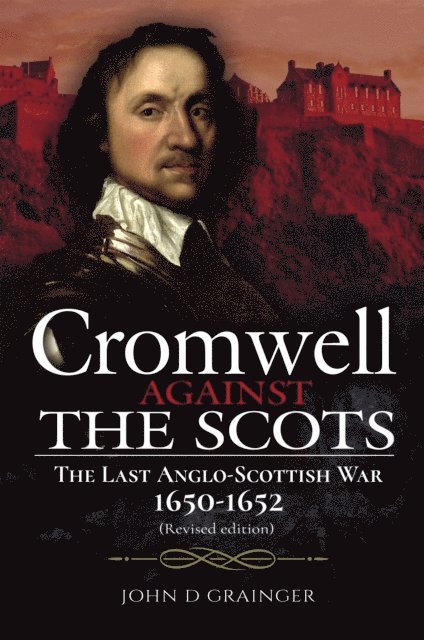 John D. Grainger - Cromwell Against the Scots, E-bok