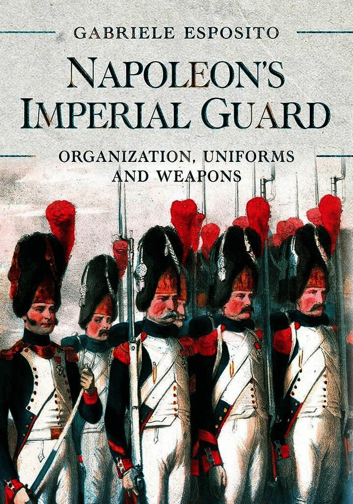 Gabriele Esposito - Napoleon's Imperial Guard, Inbunden