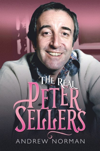 Andrew Norman - Real Peter Sellers, E-bok