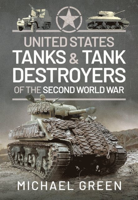 Michael Green - United States Tanks & Tank Destroyers of the Second World War, E-bok. Tillgänglighet: Lägg i varukorg