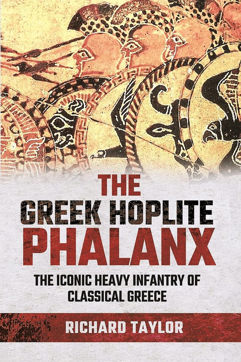 Richard Taylor - Greek Hoplite Phalanx, Inbunden