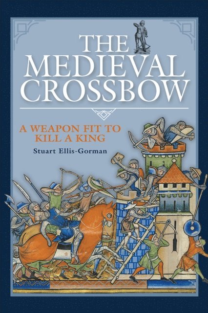 Stuart Ellis-Gorman - Medieval Crossbow, E-bok. Tillgänglighet: Lägg i varukorg