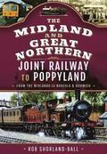The Midland &; Great Northern Joint Railway to Poppyland