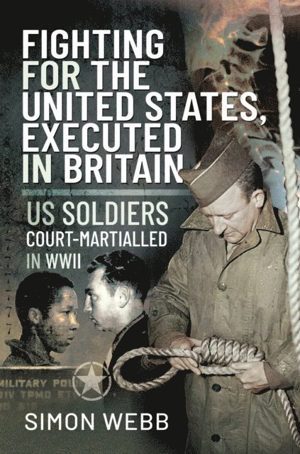 Simon Webb - Fighting for the United States, Executed in Britain, E-bok