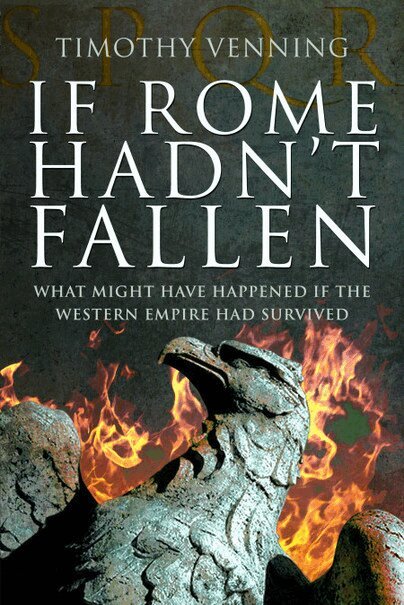 Timothy Venning - If Rome Hadn't Fallen, Häftad