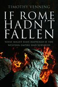 If Rome Hadn't Fallen