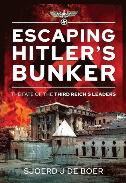 Sjoerd J. de Boer - Escaping Hitler's Bunker, E-bok