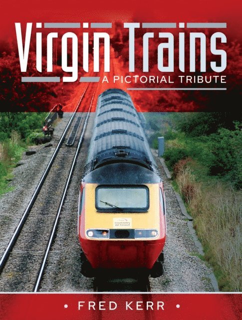 Fred Kerr - Virgin Trains, E-bok