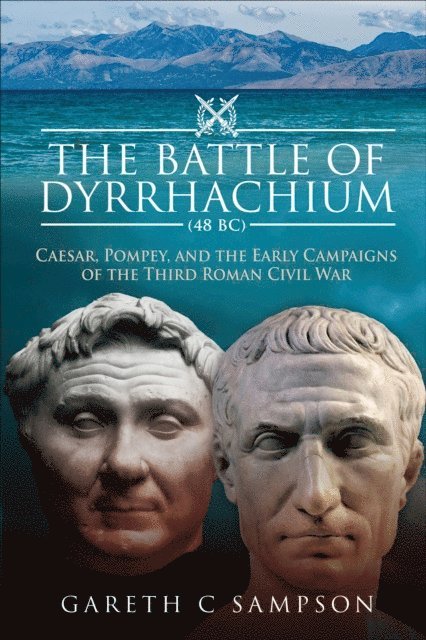 Gareth C. Sampson - Battle of Dyrrhachium, 48 BC, E-bok