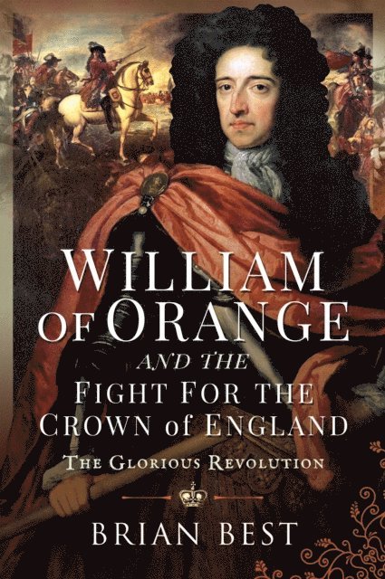 Brian Best - William of Orange and the Fight for the Crown of England, E-bok
