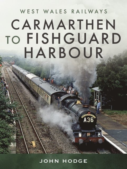 John Hodge - Carmarthen to Fishguard Harbour, E-bok