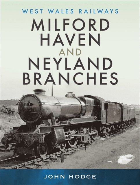 John Hodge - Milford Haven and Neyland Branches, E-bok