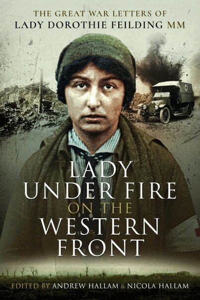 Dorothie Feilding, Andrew Hallam, Nicola Hallam - Lady Under Fire on the Western Front, Häftad