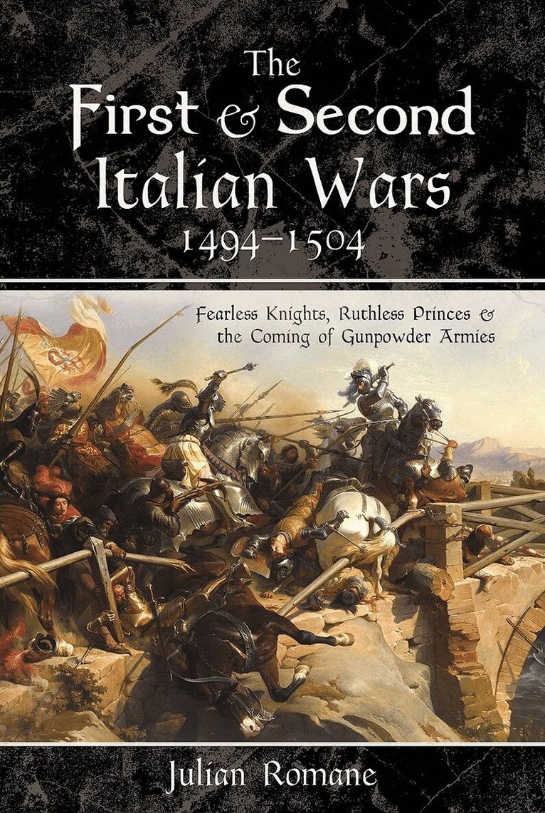 Julian Romane - First and Second Italian Wars, 1494-1504, Häftad