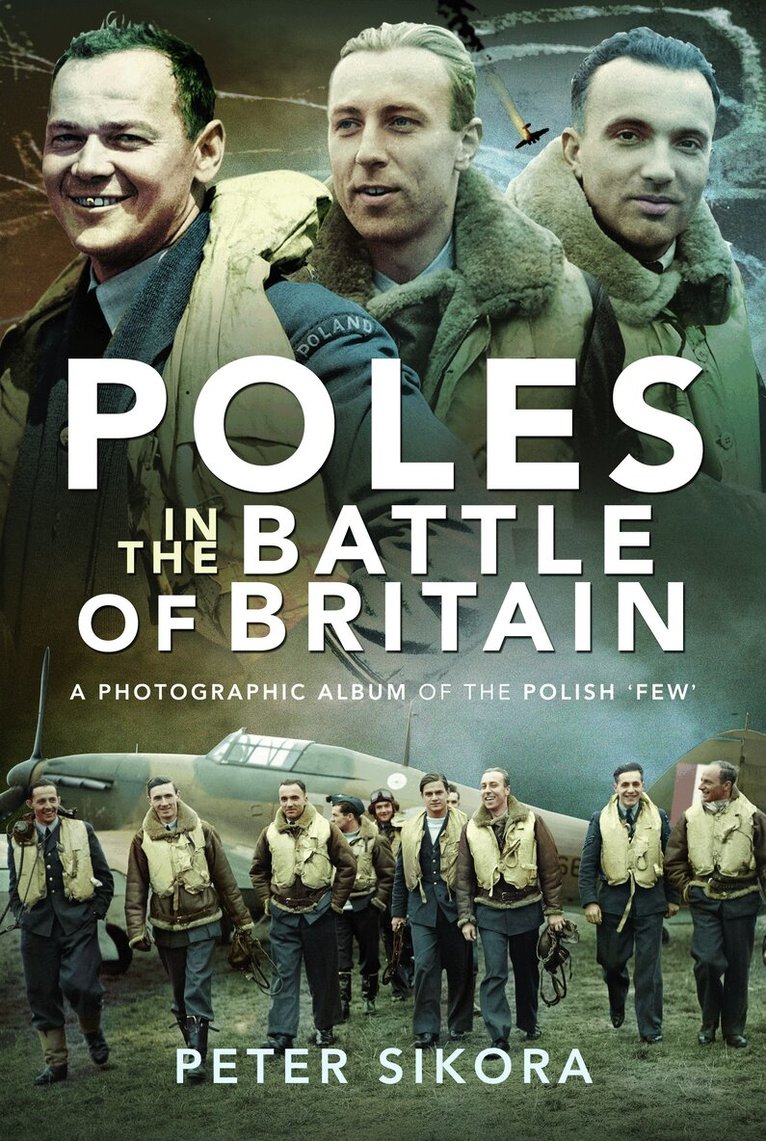 Peter Sikora - Poles in the Battle of Britain, Häftad. Tillgänglighet: Kommande