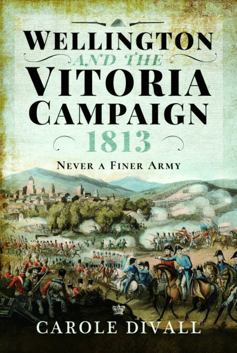 Carole Divall - Wellington and the Vitoria Campaign 1813, Häftad