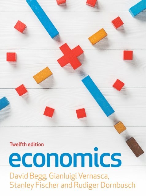 Gianluigi Vernasca, David Begg - Economics, 12e, E-bok