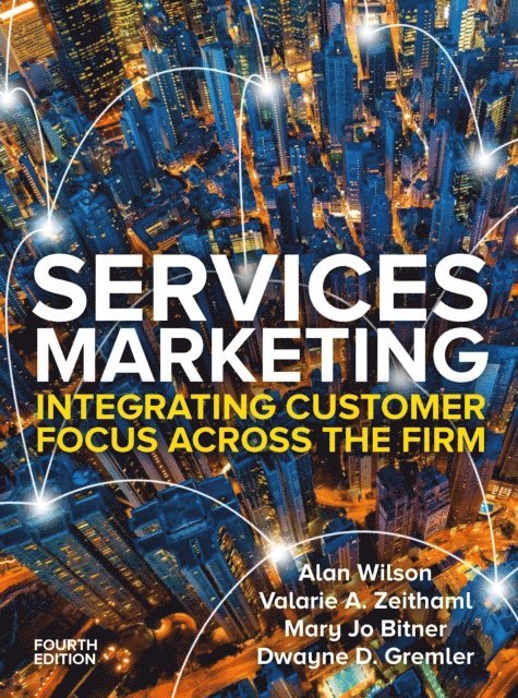 Dwayne Gremler, Mary Jo Bitner, Valarie Zeithaml, Alan Wilson - EBK: Services Marketing: Integrating Customer Service Across the Firm 4e, E-bok