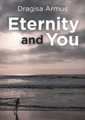 Eternity and You