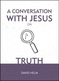 Conversation With Jesus... on Truth