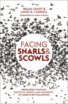 Brian Croft, James B. Carroll - Facing Snarls and Scowls, Häftad