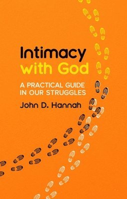 John D. Hannah - Intimacy With God, Häftad