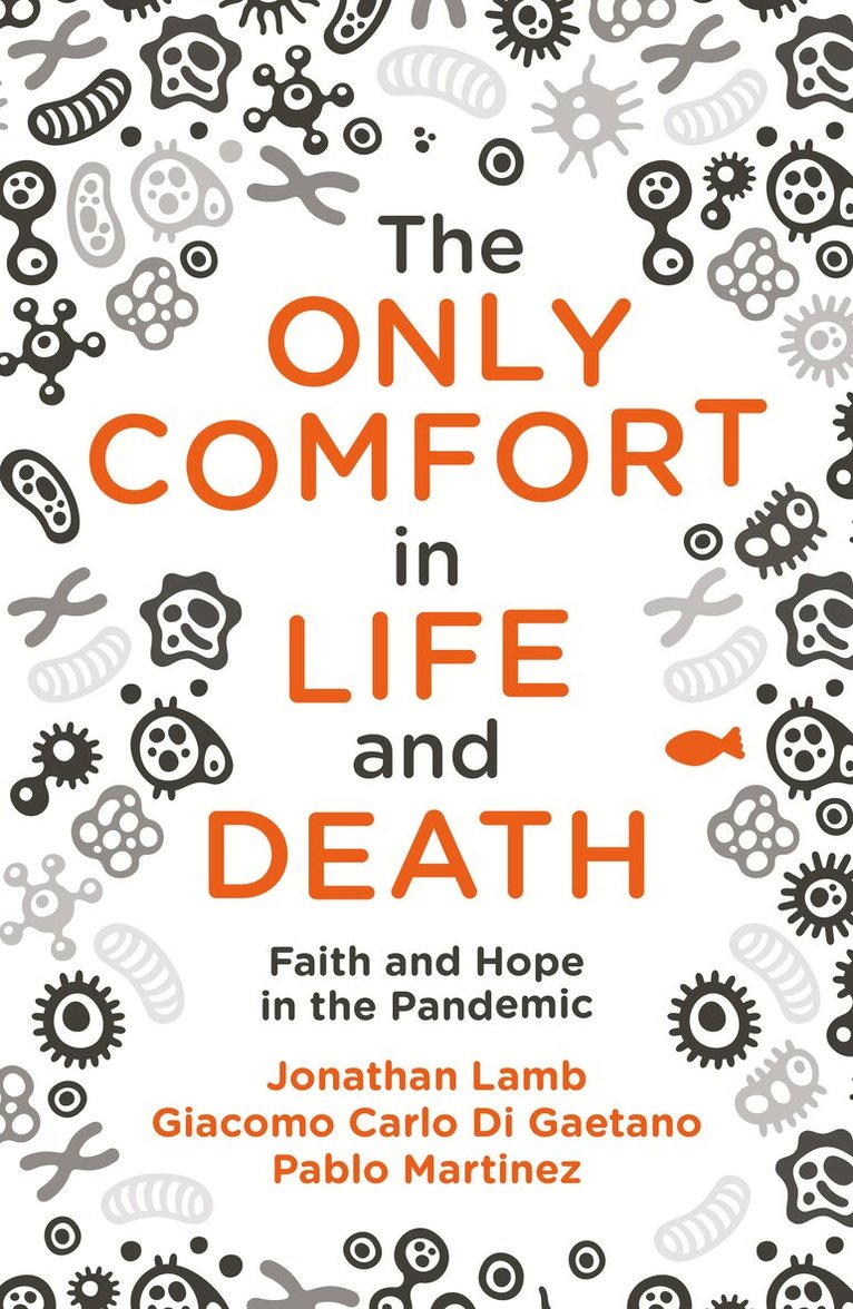 Jonathan Lamb, Pablo Martinez, Giacomo Carlo Di Gaetano - Only Comfort in Life and Death, Häftad. Tillgänglighet: Lägg i varukorg