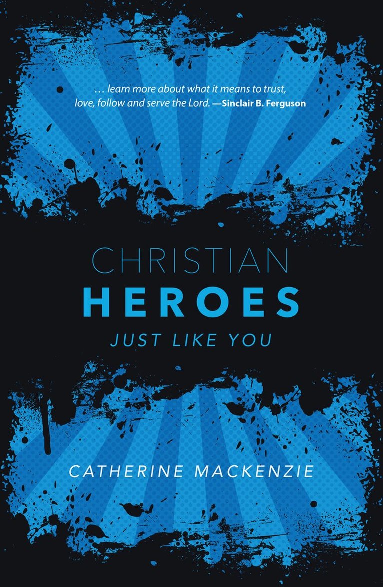 Catherine MacKenzie - Christian Heroes, Inbunden