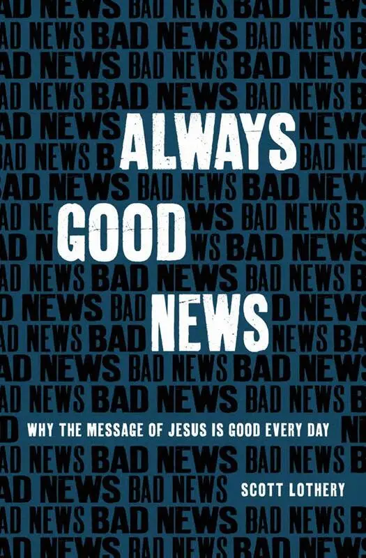 Scott Lothery - Always Good News, Häftad. Tillgänglighet: Lägg i varukorg