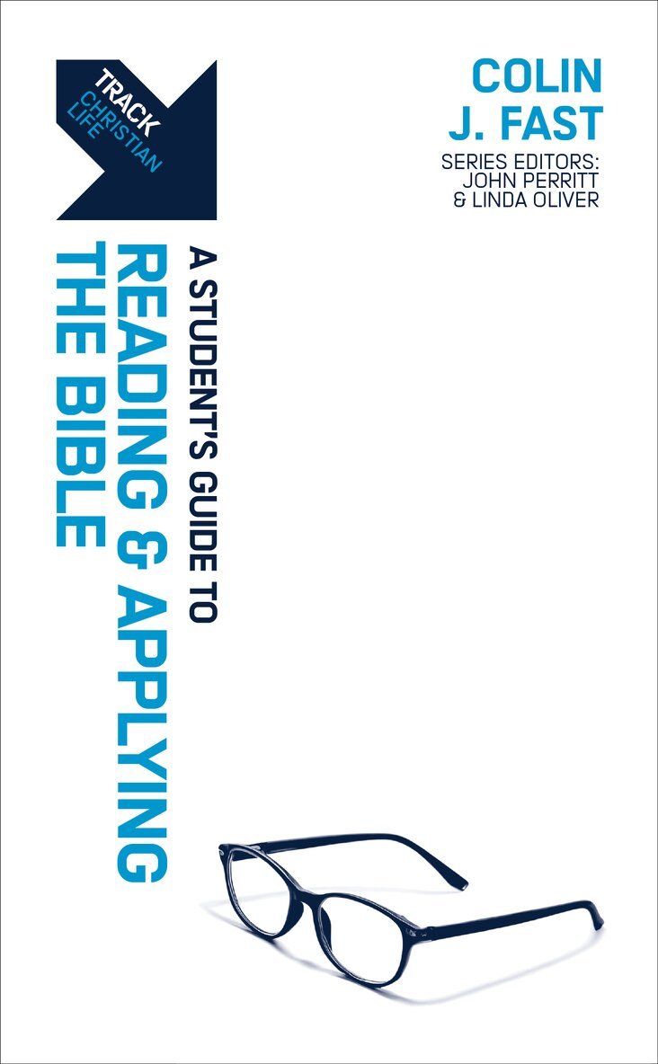 Colin J. Fast - Track: A Student's Guide to Reading and Applying the Bible, Häftad