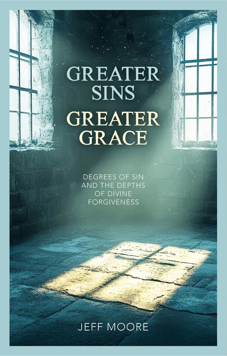 Jeff Moore - Greater Sins, Greater Grace, Häftad