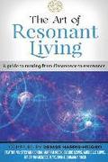 The Art of Resonant Living: A guide to moving from dissonnance to resonance
