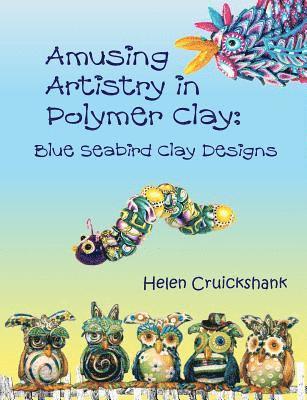 Amusing Artistry with Polymer Clay