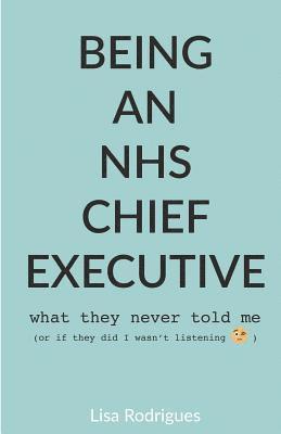 Lisa Rodrigues - Being an NHS Chief Executive, Häftad. Tillgänglighet: Lägg i varukorg
