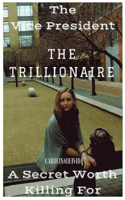 Carolinadeivid - The Vice President The Trillionaire, Häftad. Tillgänglighet: Lägg i varukorg