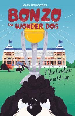 Mark Trenowden - Bonzo the Wonder Dog and the Cricket World Cup, Häftad. Tillgänglighet: Lägg i varukorg